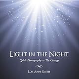 Light in the Night: Spirit Photography at The Cottage