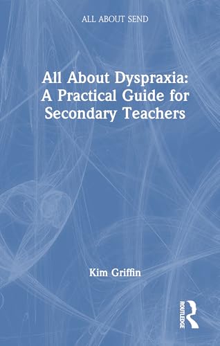 All about Dyspraxia: A Practical Guide for Seco... 1041112122 Book Cover