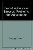 Executive Success: Stresses, Problems, & Adjustment 0891971564 Book Cover