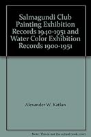 Salmagundi Club Painting Exhibition Records 1940-1951 and Water Color Exhibition Records 1900-1951 0979129028 Book Cover