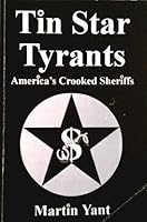 Tin Star Tyrants: America's Crooked Sheriffs 0964278014 Book Cover