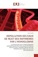 Depollution Des Eaux de Rejet Des Raffineries Par L'Hemoglobine 6131542783 Book Cover