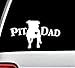 Bluegrass Decals H1106 Pit Dad Pit Bull PitBull Dog White Decal Sticker
