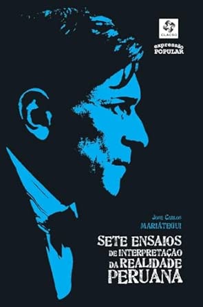Sete Ensaios de Interpretação da Realidade Peruana