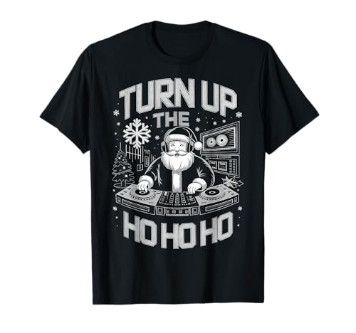 Turn Up The Ho Ho Ho Raver Santa DJ Rave Music Navidad Camiseta