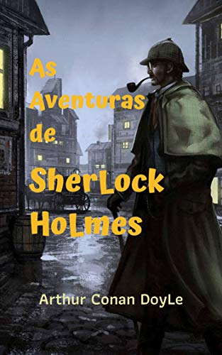 As Aventuras de SherLock HoLmes: Um romance policial clássico, com incríveis aventuras e mistérios q