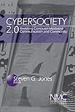 Cybersociety 2.0: Revisiting Computer-Mediated Community and Technology (New Media Cultures)