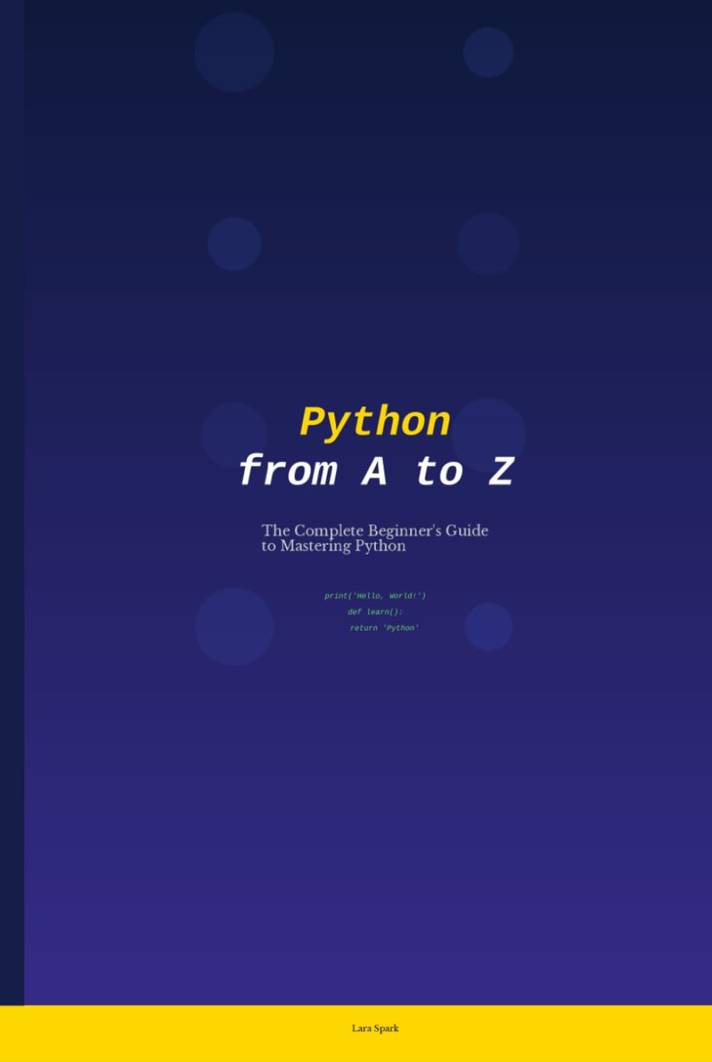 Python from A to Z: The Complete Beginner's Guide to Mastering Python