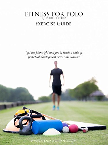 Fitness for Polo - Exercise Guide (Fitness for Polo Series Book 1)