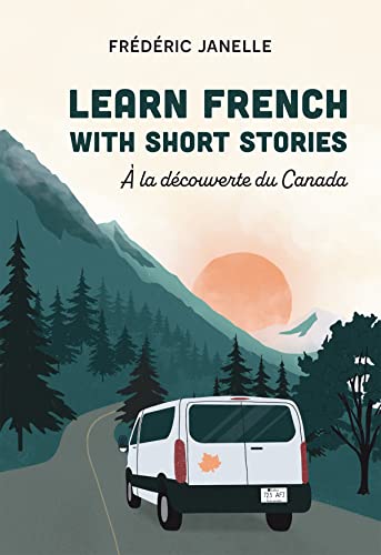 Learn French with short stories: À la découverte du Canada (French Edition)