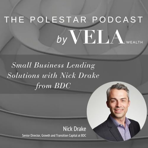 Small Business Lending Solutions with Nick Drake from BDC