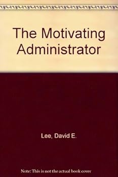Hardcover The Motivating Administrator Book