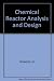 Chemical reactor analysis and design