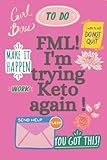 FML ! I'm Trying Keto Again !: Pink Keto Notebook