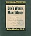 Don't Worry, Make Money: Spiritual & Practical Ways to Create Abundance and More Fun in Your Life