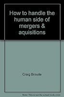 How to handle the human side of mergers & aquisitions 0944532012 Book Cover