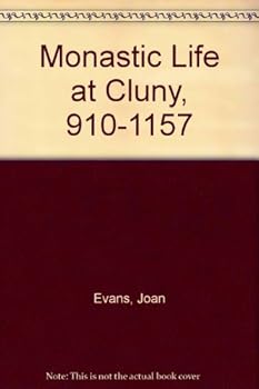 Monastic Life at Cluny, 910-1157.