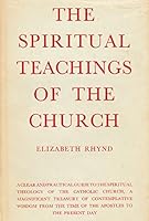 THE SPIRITUAL TEACHINGS OF THE CHURCH: the history of spirituality B001N2VYBI Book Cover