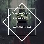 Cover of Marie Antoinette Romances - Taking the Bastile