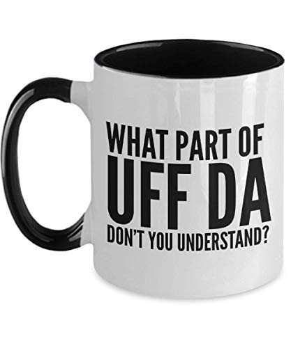 Uff Da Mug - What part of Uff DA don't