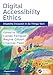 Digital Accessibility Ethics