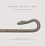  Theodor Fischer in Tirol: Architektur der Zeitenwende. Knabenschule Lana, Südtirol; Post- und Sparkassengebäude, Hall in Tirol