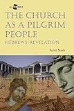 The Church as a Pilgrim People: Hebrews-Revelation (All the Bible)