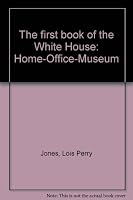 First Book of the White House, The B0007DZM2Q Book Cover