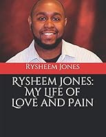 Rysheem Jones: My Life of Love and Pain 1520257481 Book Cover