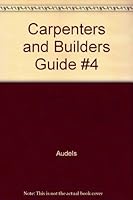 Carpenters and Builders Guide #4 B000HEQEFE Book Cover