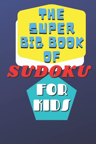 The Super Big Book of Sudoku for Kids: 320 Sudoku Puzzles