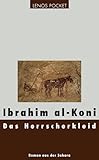 Das Herrscherkleid: Roman aus der Sahara (LP) - Ibrahim al-Koni Übersetzer: Hartmut Fähndrich 