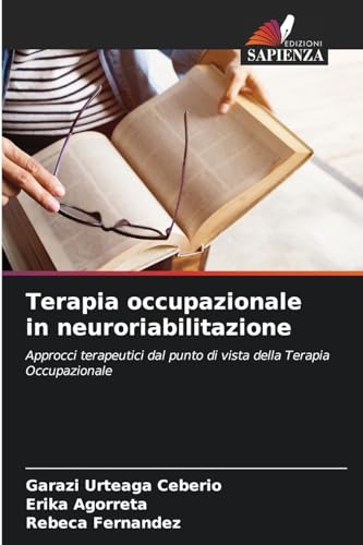 Terapia occupazionale in neuroriabilitazione: Approcci terapeutici dal punto di vista della Terapia Occupazionale