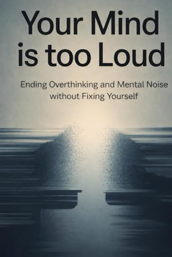 Your Mind Is Too Loud: Ending Overthinking and Mental Noise Without Fixing Yourself (The Quiet Mind Series, Band 1) für 12,83 EUR bei amazon.de Bild: Your Mind Is Too Loud: Ending Overthinking and Mental Noise Without Fixing Yourself (The Quiet Mind Series, Band 1) für 12,83 EUR bei amazon.de