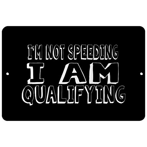Makoroni - I'm NOT Speeding I'm Qualifying - Street Sign 12