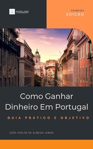 Como Ganhar Dinheiro em Portugal: Guia prático e objetivo