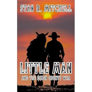 Little Man, and the Dixon County War Audiolibro Por Stan R. Mitchell arte de portada