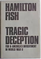 Tragic Deception: FDR and America's Involvement in World War II 0815969171 Book Cover