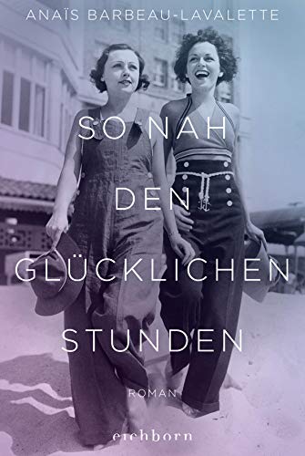 So nah den glücklichen Stunden: Roman So nah den glücklichen Stunden: Roman