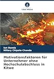 Motivationsfaktoren für Unternehmer ohne Hochschulabschluss in Kitwe: DE
