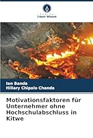 Motivationsfaktoren für Unternehmer ohne Hochschulabschluss in Kitwe (German Edition) 6200846812 Book Cover