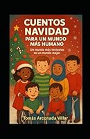 Cuentos de Navidad para un mundo mas humano: Un mundo mas inclusivo es un mundo mejor B0G2L55XNS Book Cover
