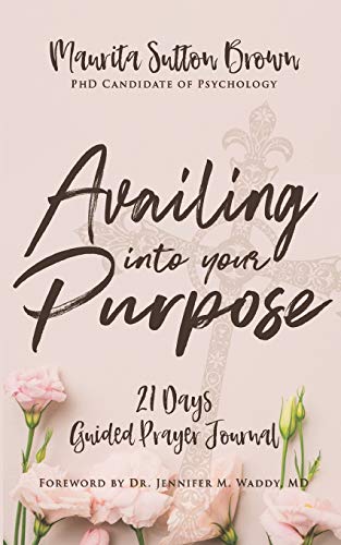Availing Into Your Purpose: Girlfriend, we need to do for others, what's your purpose? (Availing Girlfriend's Empowerment Series)