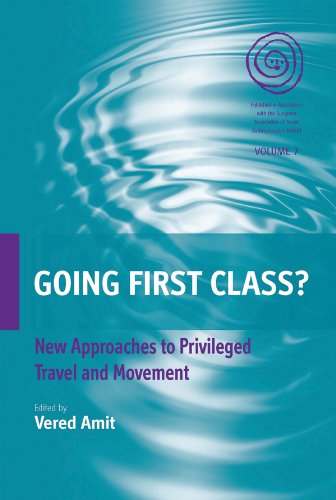 Going First Class?: New Approaches to Privileged Travel and Movement (EASA Series Book 7)