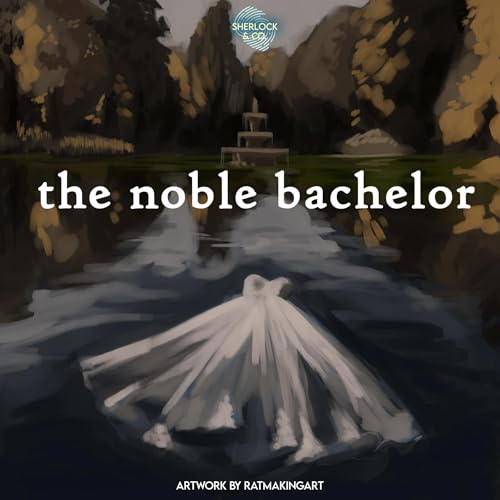 The Noble Bachelor - Part Two cover art