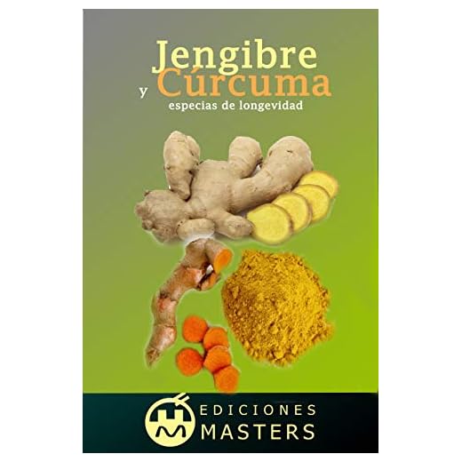 Jengibre y cúrcuma: especias de longevidad (Spanish Edition)