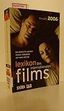  Filmjahr 2006. Lexikon des internationalen Films: Das komplette Angebot in Kino, Fernsehen, auf Video und DVD
