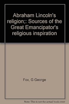 Hardcover Abraham Lincoln's religion;: Sources of the Great Emancipator's religious inspiration Book