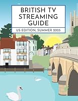 British TV Streaming Guide: US Edition, Summer 2025 1956058044 Book Cover