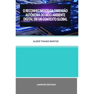 Capa do livro O Reconhecimento Da Dimensão Autônoma Do Meio Ambiente Digital Em Um Contexto Global